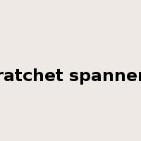 ratchet spanner是什么意思