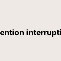 attention interruption是什么意思
