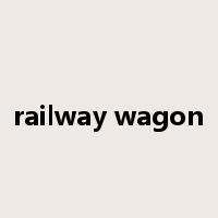 railway wagon是什么意思