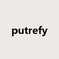putrefy是什么意思
