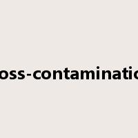cross-contamination是什么意思