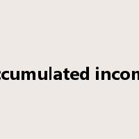 accumulated income是什么意思
