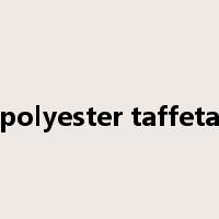 polyester taffeta是什么意思