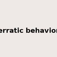 erratic behavior是什么意思