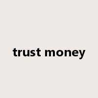 trust money是什么意思