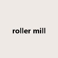 roller mill是什么意思
