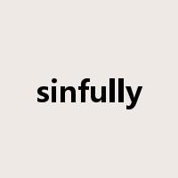 sinfully是什么意思