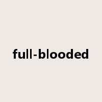 full-blooded是什么意思