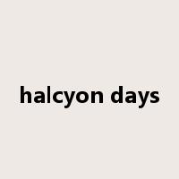 halcyon days是什么意思
