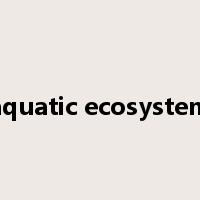 aquatic ecosystem是什么意思