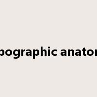 topographic anatomy是什么意思