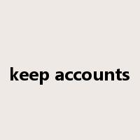 keep accounts是什么意思