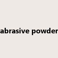 abrasive powder是什么意思