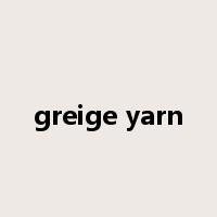 greige yarn是什么意思