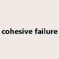 cohesive failure是什么意思