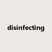 disinfecting是什么意思