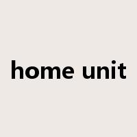 home unit是什么意思