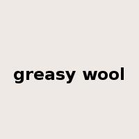 greasy wool是什么意思