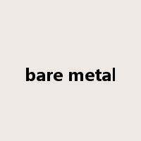 bare metal是什么意思