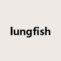 lungfish是什么意思