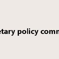 monetary policy committee是什么意思