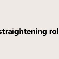 straightening roll是什么意思
