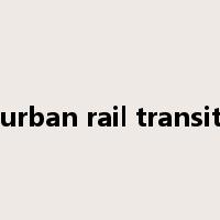 urban rail transit是什么意思