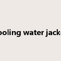 cooling water jacket是什么意思