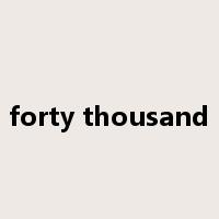 forty thousand是什么意思