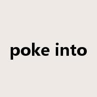 poke into是什么意思