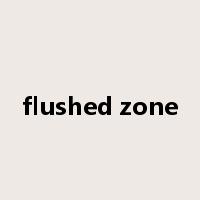 flushed zone是什么意思