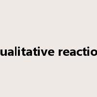 qualitative reaction是什么意思