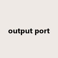 output port是什么意思