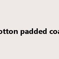 cotton padded coat是什么意思