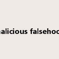 malicious falsehood是什么意思