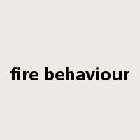 fire behaviour是什么意思