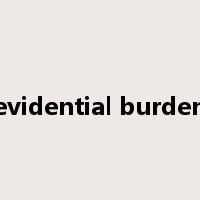 evidential burden是什么意思