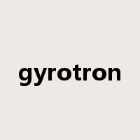 gyrotron是什么意思