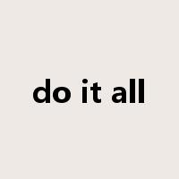 do it all是什么意思