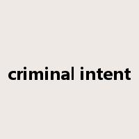 criminal intent是什么意思