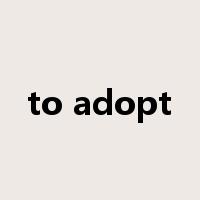 to adopt是什么意思