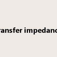 transfer impedance是什么意思