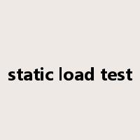 static load test是什么意思