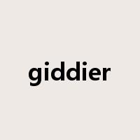 giddier是什么意思