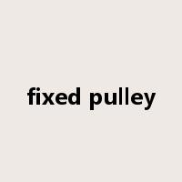 fixed pulley是什么意思