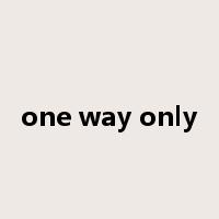 one way only是什么意思