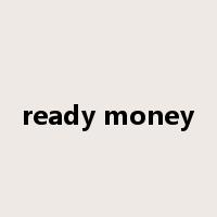 ready money是什么意思