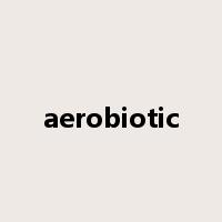 aerobiotic是什么意思