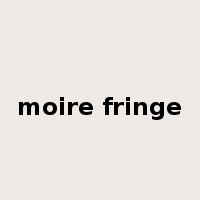 moire fringe是什么意思