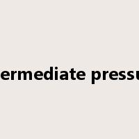 intermediate pressure是什么意思
